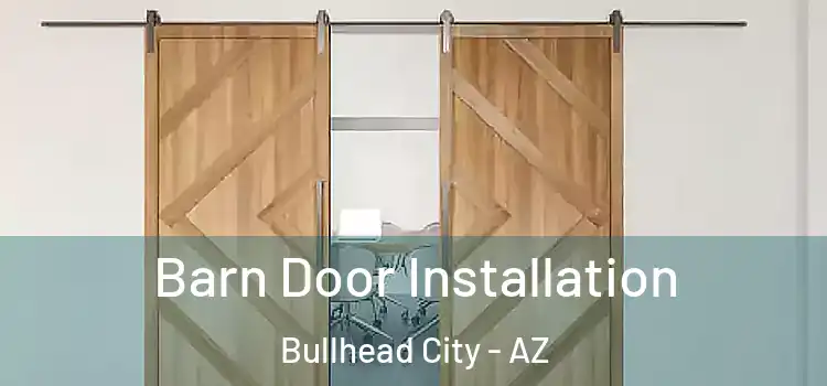 Barn Door Installation Bullhead City - AZ