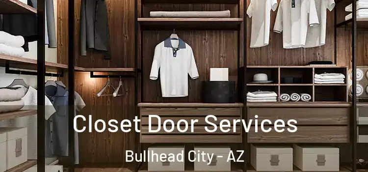 Closet Door Services Bullhead City - AZ