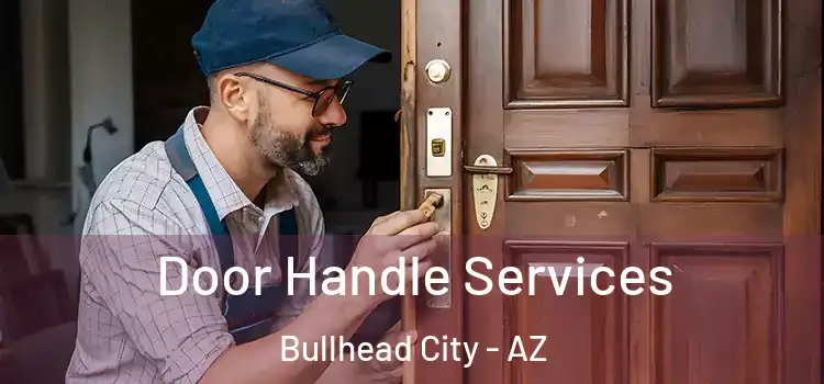  Door Handle Services Bullhead City - AZ