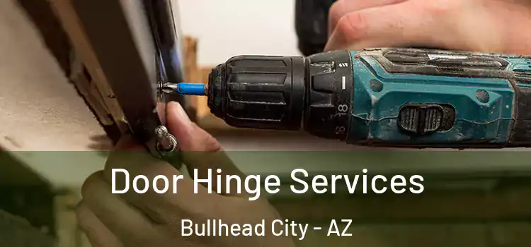 Door Hinge Services Bullhead City - AZ
