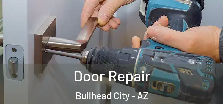 Door Repair Bullhead City - AZ