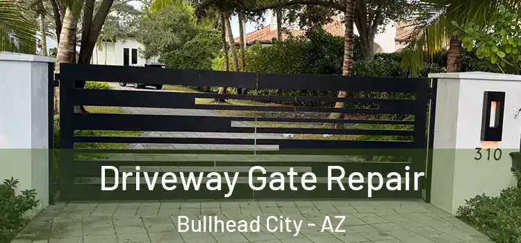 Driveway Gate Repair Bullhead City - AZ