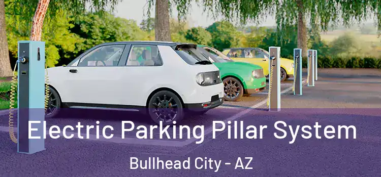  Electric Parking Pillar System Bullhead City - AZ