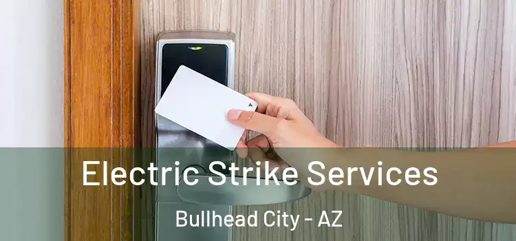 Electric Strike Services Bullhead City - AZ
