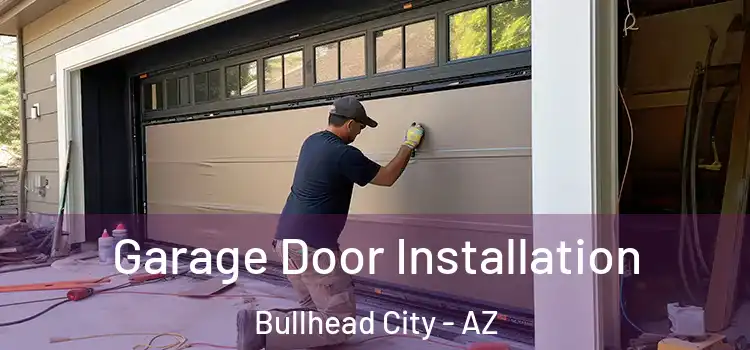  Garage Door Installation Bullhead City - AZ