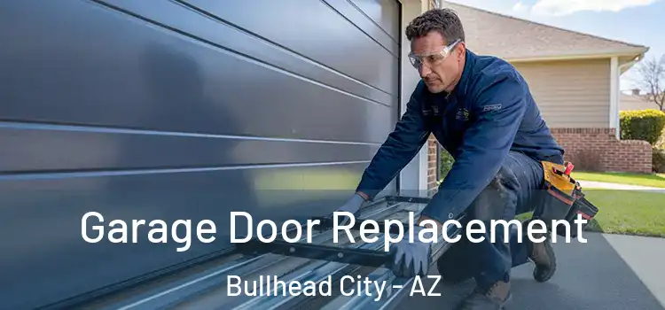  Garage Door Replacement Bullhead City - AZ