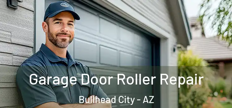  Garage Door Roller Repair Bullhead City - AZ