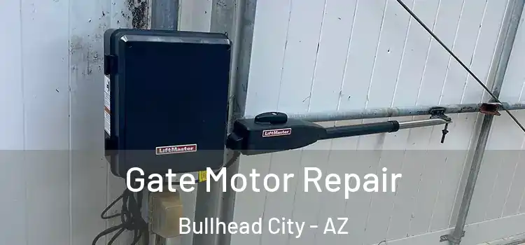 Gate Motor Repair Bullhead City - AZ