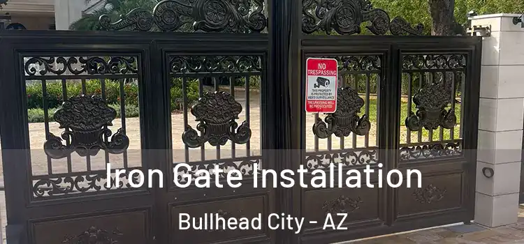  Iron Gate Installation Bullhead City - AZ