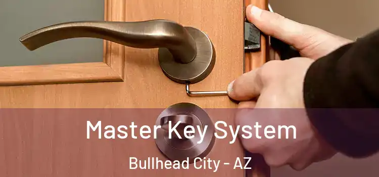 Master Key System Bullhead City - AZ
