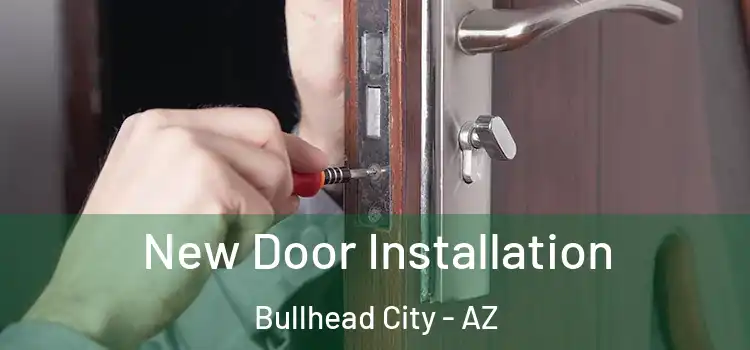 New Door Installation Bullhead City - AZ