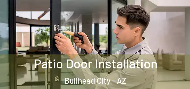  Patio Door Installation Bullhead City - AZ