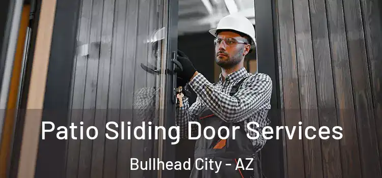 Patio Sliding Door Services Bullhead City - AZ