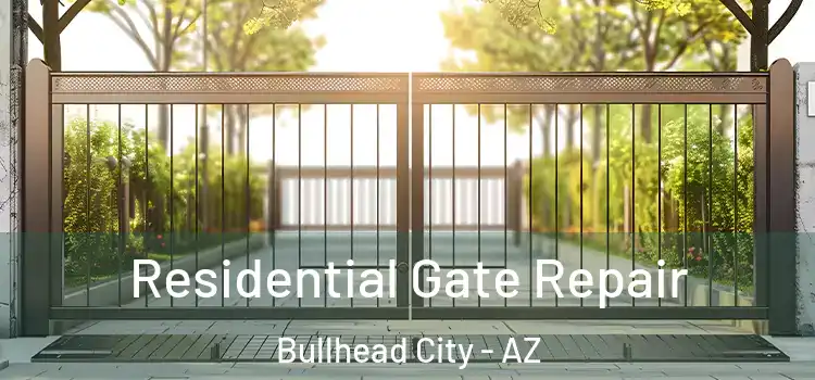 Residential Gate Repair Bullhead City - AZ