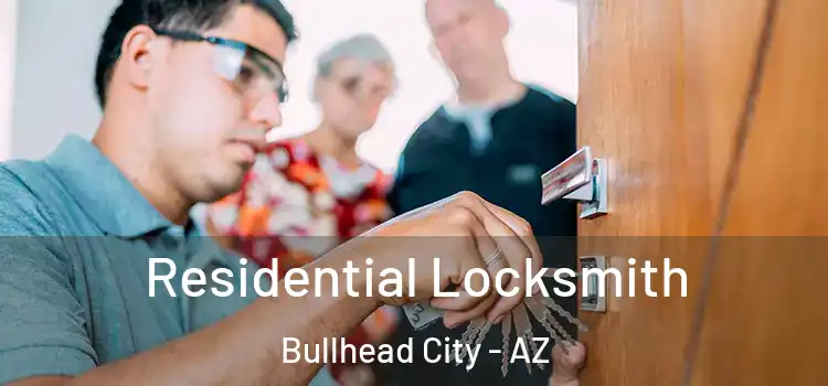  Residential Locksmith Bullhead City - AZ