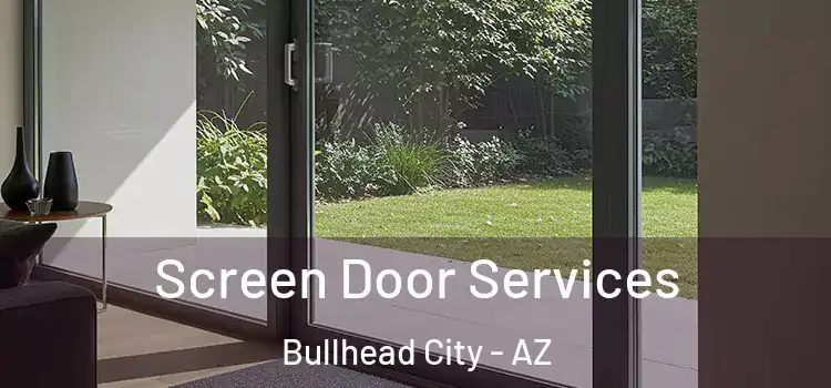  Screen Door Services Bullhead City - AZ