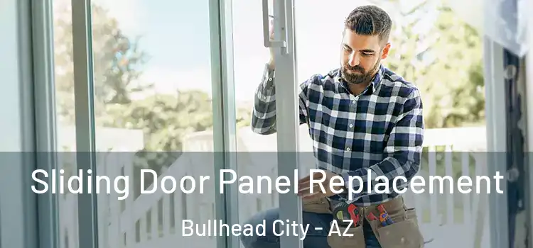  Sliding Door Panel Replacement Bullhead City - AZ