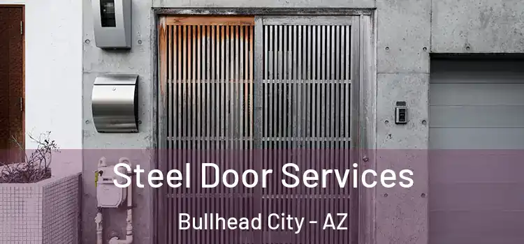 Steel Door Services Bullhead City - AZ