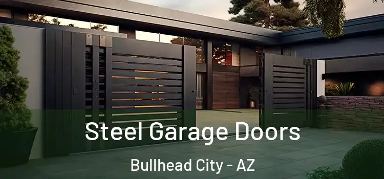 Steel Garage Doors Bullhead City - AZ
